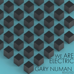 V/A – We Are Electric: Gary Numan Revisited