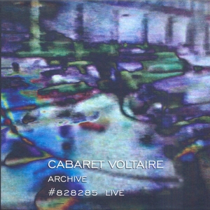 Cabaret Voltaire – Archive #828285 Live