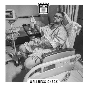 Big B – Wellness Check