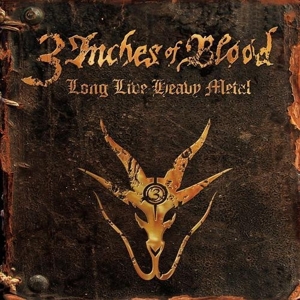 3 Inches of Blood – Long Live Heavy Metal