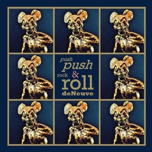 Deneuve – Push Push Rock & Roll