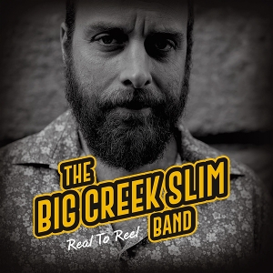 Big Creek Slim Band – Real To Reel