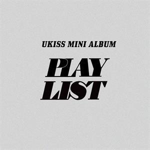 Ukiss – Play List