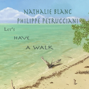 Petrucciani, Philippe -& Nathalie Blanc- – Let's Have a Walk