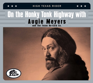 V/A – On the Honky Tonk Highway With Augie Meyers & the Texas Re-Cord Co.