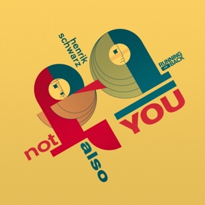 Schwarz, Henrik – Not Also You