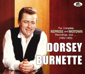 Burnette, Dorsey – The Complete Reprise and Motown Recordings Plus... (1962-1965)