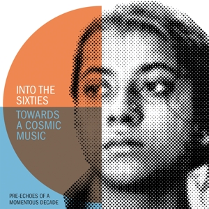 V/A – Into the Sixties - Towards a Cosmic Music