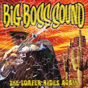Big Boss Sound – The Loafer Rides Again