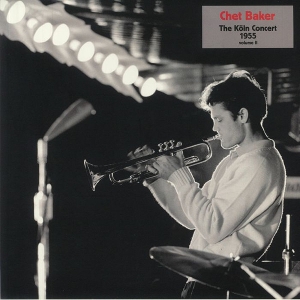 Baker, Chet – Koln Concert 1955 Volume Ii