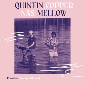 Copper, Quintin & Nas Mellow – Paradise (Erobique Remix)