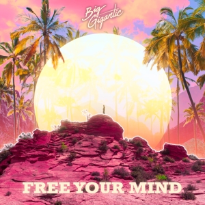 Big Gigantic – Free Your Mind