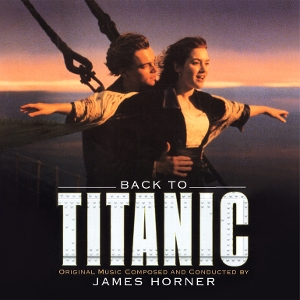 Horner, James – Back To Titanic