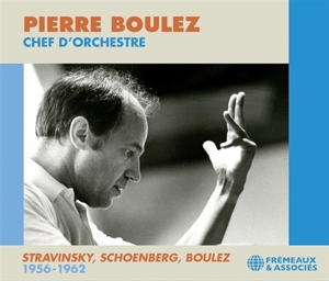 Boulez, Pierre – Chef D'orchestre; Stravinsky, Schoenberg 1956-1962