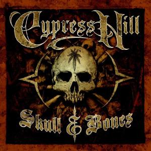 Cypress Hill – Skull & Bones