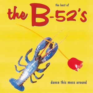 B-52's – Dance This Mess Around (Best of)