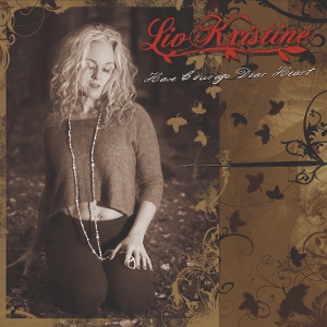 Kristine, Liv – Have Courage Dear Heart