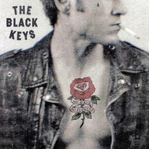 Black Keys – No Rain, No Flowers