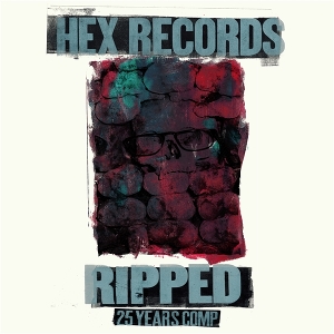 V/A – Ripped; Hex Records 25 Year Anniversary Comp