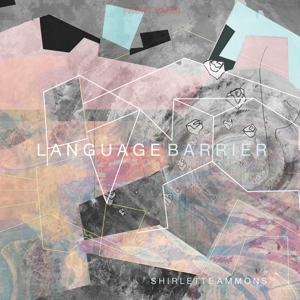 Ammons, Shirlette – Language Barrier