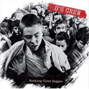 8 6 Crew – Working Class Reggae