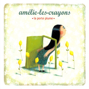 Amelie-Les-Crayons – La Porte Plume