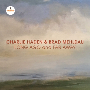 Charlie Haden & Brad Mehldau – Long Ago and Far Away