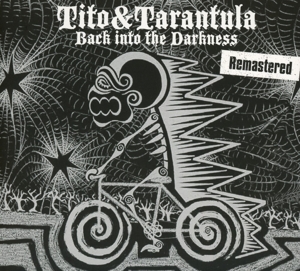 Tito & Tarantula – Back Into the Darkness