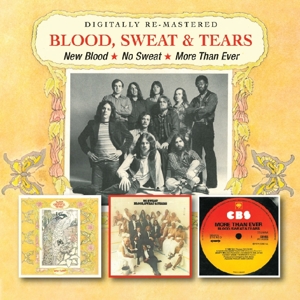 Blood, Sweat & Tears – New Blood/No Sweat/More Than Ever