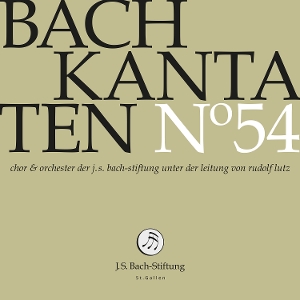 Choir & Orchestra of the J.S. Bach Foundation – Bach Kantaten No. 54