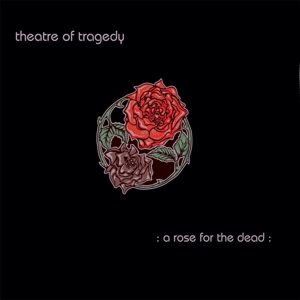 Theatre of Tragedy – A Rose For the Dead