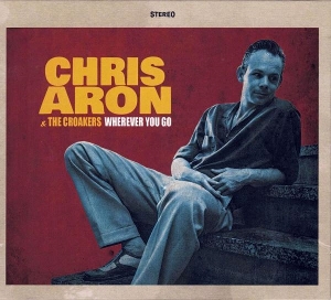 Aron, Chris & the Croakers – Wherever You Are