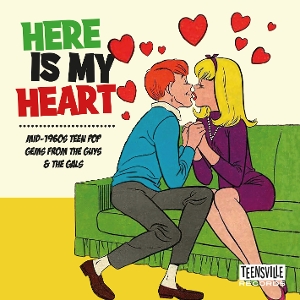 V/A – Here is My Heart (Mid-1960s Teen Pop Gems From the Guys & the Gals)