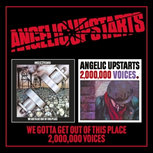 Angelic Upstarts – We Gotta Get Out of This Place/Two Million Voices