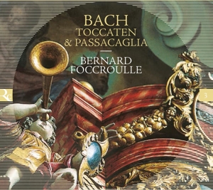 Foccroulle, Bernard – Bach Toccaten & Passacaglia