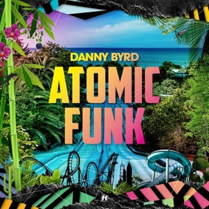 Byrd, Danny – Atomic Funk