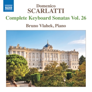 Vlahek, Bruno – Domenico Scarlatti: Complete Keyboard Sonatas Vol.26