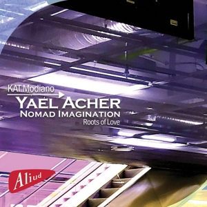 Acher, Yael – Nomad Imagination, Roots of Love