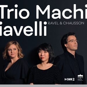 Claire Huangci, Piano – Ravel/Chausson:Trio&Quartett
