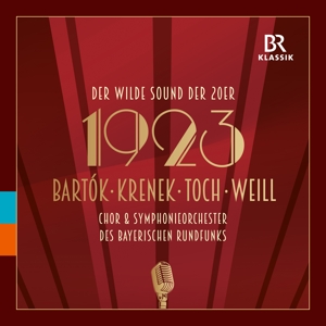 Symphonieorchester Des Bayerischen Rundfunks – 1923 - the Wild Sound of the 20s