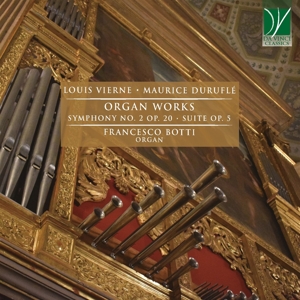Botti, Francesco – Vierne, Durufle: Organ Works (Symphony No. 2, Suite Op. 5)