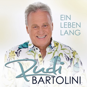 Bartolini, Rudi – Ein Leben Lang
