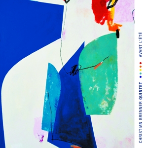 Brenner, Christian -Quintet- – Avant L'ete