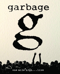 Garbage – One Mile High... Live 2012