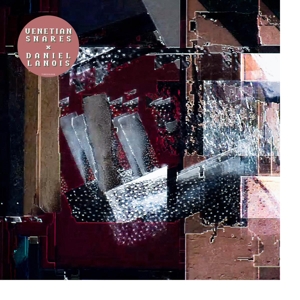 Venetian Snares & Daniel Lanois – Venetian Snares & Daniel Lanois