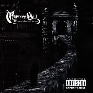 Cypress Hill – Iii (Temples of Boom)