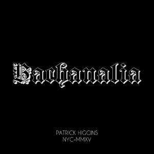 Higgins, Patrick – Bachanalia