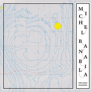 Banabila, Michel – Wah-Wah Whispers