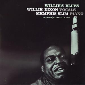 Dixon, Willie & Memphis Slim & Willie's Blues – Willie's Blues