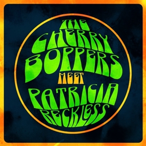 Cherry Boppers Meets Patricia Reckless – Cherry Boppers Meets Patricia Reckless
